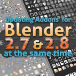 Update Addons with both Blender 2.8 and 2.7 Support